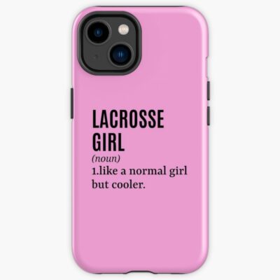 Lacrosse Girl - Lacrosse Player Funny Quote Iphone Case Official Lacrosse Merch