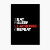 Eat Sleep Lacrosse Repeat: Funny Lacrosse Player Coach Lacrosse Lover Poster Official Lacrosse Merch