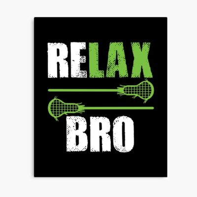 Relax Bro Funny Lacrosse Lover Poster Official Lacrosse Merch