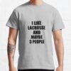 Lacrosse Lover Funny Gift Idea I Like Hobby T-Shirt Official Lacrosse Merch