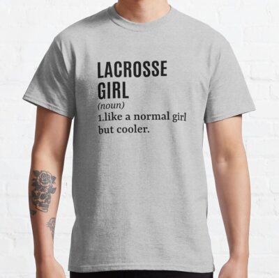 Lacrosse Girl - Lacrosse Player Funny Quote T-Shirt Official Lacrosse Merch