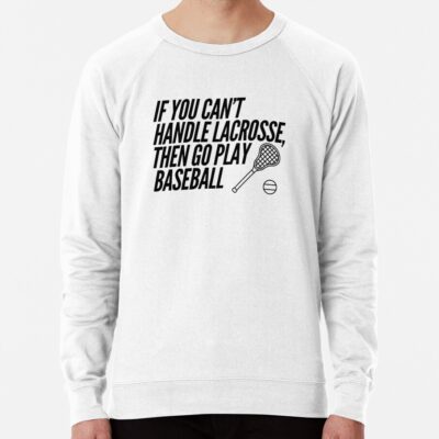 If You Cant Handle Lacrosse Sweatshirt Official Lacrosse Merch