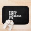 Sorry. Lacrosse. Bye. Bath Mat Official Lacrosse Merch