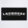 Funny Lacrosse Quote Lacrosse Quotes Mouse Pad Official Lacrosse Merch