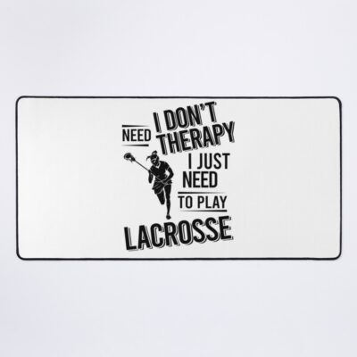 I Don'T Need Therapy I Just Need To Play Lacrosse Mouse Pad Official Lacrosse Merch