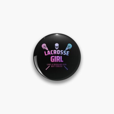 Lacrosse Girl - Funny Lacrosse Quote Lacrosse Quotes Pin Official Lacrosse Merch